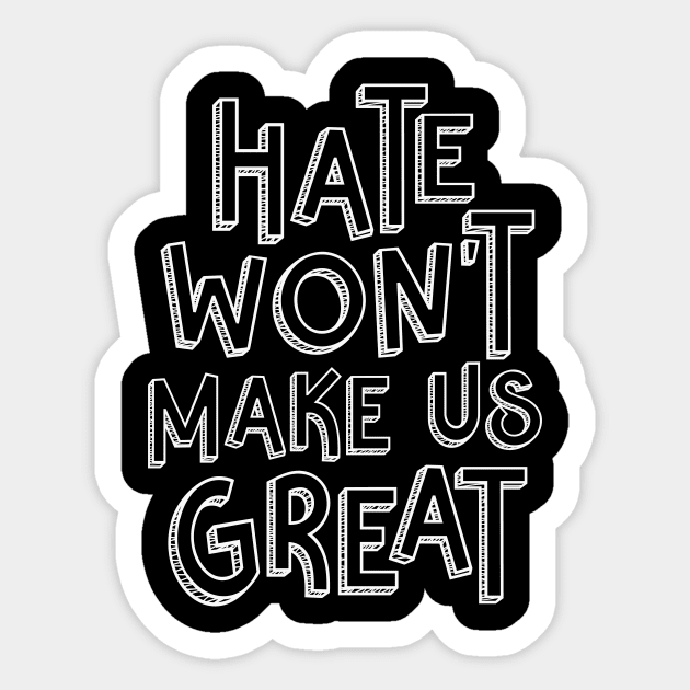 Hate Won't Make Us Great Sticker by CatsCrew